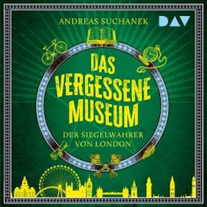 Das vergessene Museum - Der Siegelwahrer von London (Ungekürzt), Andreas Suchanek