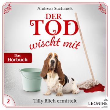 Der Tod wischt mit: Tilly Blich ermittelt (Ein Fall für Tilly Blich 2) audiobook, Andreas Suchanek