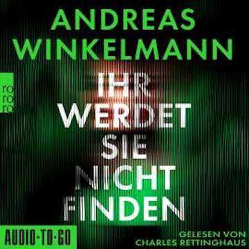 Ihr werdet sie nicht finden (gekürzt)