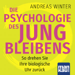 Die Psychologie des Jungbleibens