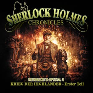 Sherlock Holmes Chronicles, X-MAS SPECIAL 8: Krieg der Highlander - Erster Teil, Andreas Zwengel