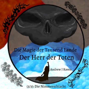 Die Magie der Tausend Lande - Der Herr der Toten (3/3): Die Nimmerschlacht