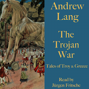 Andrew Lang: The Trojan War