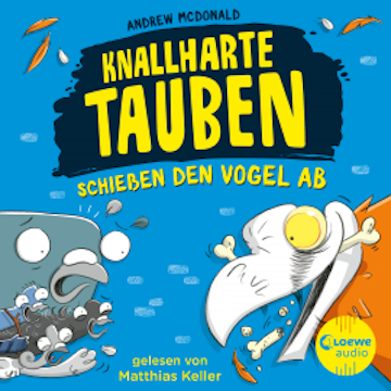 Knallharte Tauben schießen den Vogel ab (Band 3)