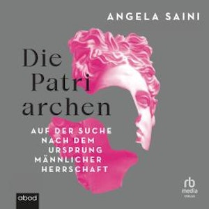 Die Patriarchen, Angela Saini