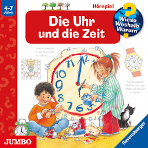 Wieso? Weshalb? Warum? Die Uhr und die Zeit