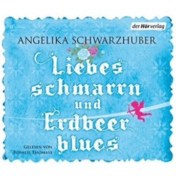 Liebesschmarrn und Erdbeerblues