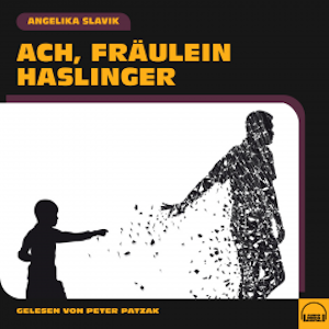 Ach, Fräulein Haslinger