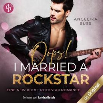 Oops! I married a Rockstar - Soundtracks of Passion, Band 1 (Ungekürzt)