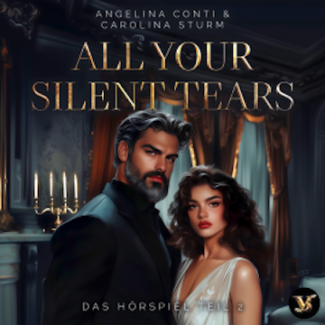 All your silent tears. Du wirst mich lieben – Das Hörspiel Teil 2