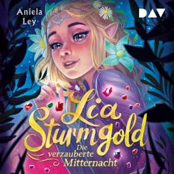 Die verzauberte Mitternacht - Lia Sturmgold-Reihe, Band 4 (Ungekürzt)