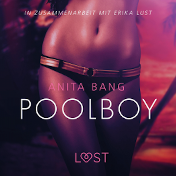 Poolboy: Erika Lust-Erotik (Ungekürzt)