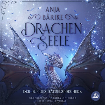 Drachenseele (Band 1): Der Ruf des Rätselsprechers, Anja Bärike