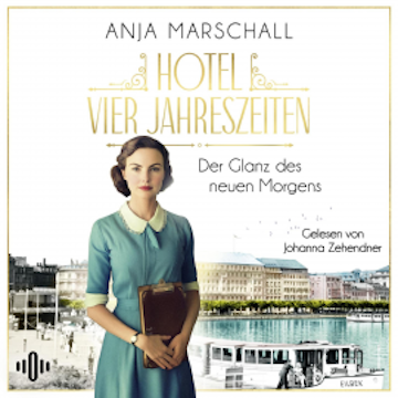 Hotel Vier Jahreszeiten – Der Glanz des neuen Morgens (Das Vier Jahreszeiten 2)