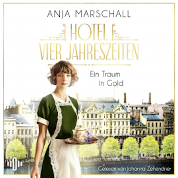 Hotel Vier Jahreszeiten – Ein Traum in Gold (Das Vier Jahreszeiten 1)