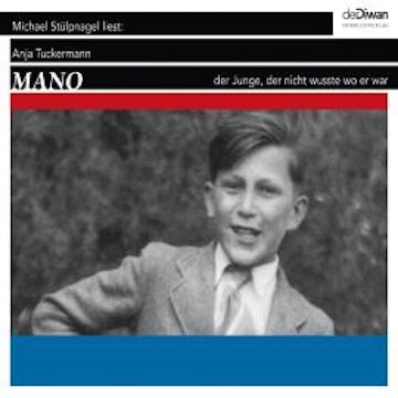 Mano - Der Junge, der nicht wusste wo er war (Ungekürzt) audiobook, Anja Tuckermann