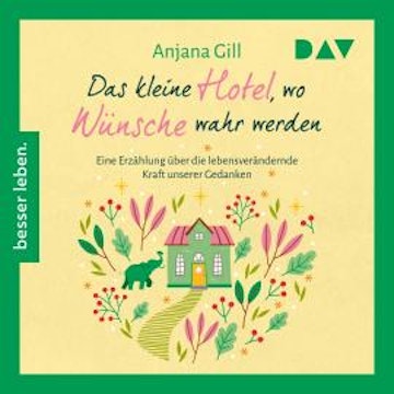 Das kleine Hotel, wo Wünsche wahr werden (Ungekürzt)