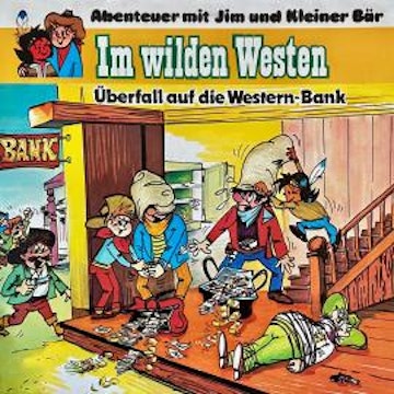 Abenteuer im Wilden Westen, Folge 5: Überfall auf die Western-Bank (ungekürzt)