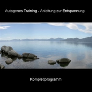 Autogenes Training - Anleitung zur Entspannung - Komplettprogramm