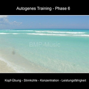 Autogenes Training, Phase 6: Kopf-Übung, Stirnkühle, Konzentration, Leistungsfähigkeit