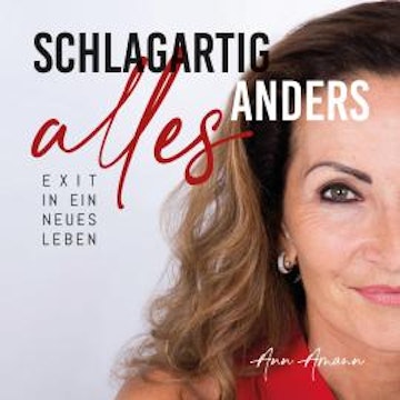 Schlagartig alles anders - Exit in ein neues Leben