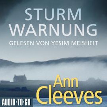 Sturmwarnung - Die Shetland-Krimis, Band 4 (ungekürzt)