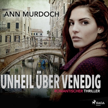 Unheil über Venedig: Romantischer Thriller