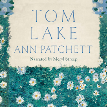 Tom Lake audiobook, Ann Patchett