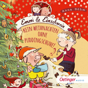 Emmi und Einschwein 4. Kein Weihnachten ohne Puddingschuhe!