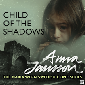 Maria Wern 15: Child of the Shadows, Anna Jansson