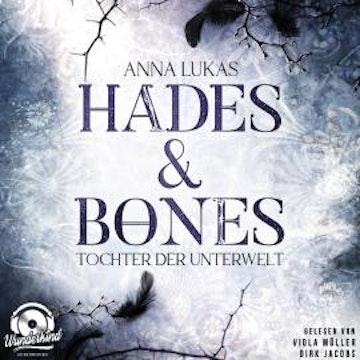 Tochter der Unterwelt - Hades & Bones, Band 1 (Ungekürzt)