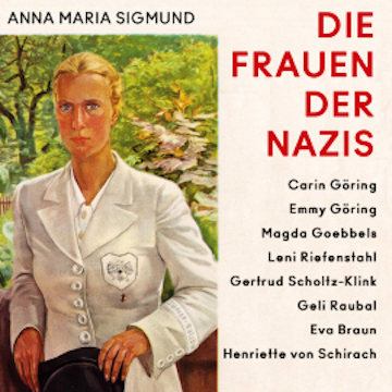 Die Frauen der Nazis audiobook, Anna Maria Sigmund