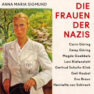 Die Frauen der Nazis, Anna Maria Sigmund