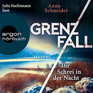 Grenzfall - Ihr Schrei in der Nacht - Jahn und Krammer ermitteln, Band 2 (Ungekürzte Lesung)