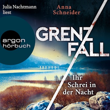 Grenzfall - Ihr Schrei in der Nacht - Jahn und Krammer ermitteln, Band 2 (Ungekürzte Lesung)