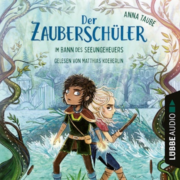 Im Bann des Seeungeheuers - Der Zauberschüler, Teil 2 (Ungekürzt)