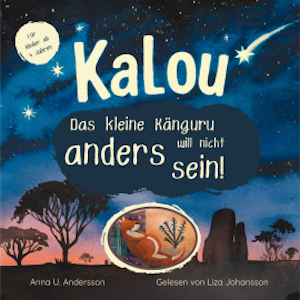 KALOU - Das kleine Känguru will nicht anders sein!: Ein Kinderbuch ab 4 Jahren