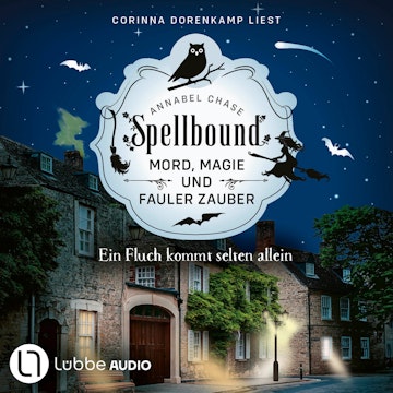 Ein Fluch kommt selten allein - Spellbound - Mord, Magie und fauler Zauber, Folge 10 (Ungekürzt) audiobook, Annabel Chase
