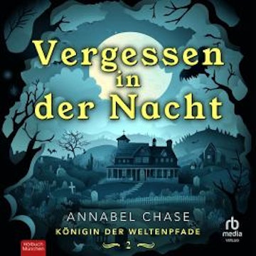 Vergessen in der Nacht audiobook, Annabel Chase