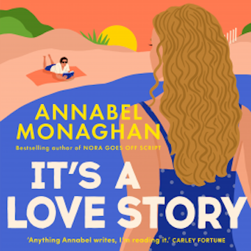It's a Love Story audiobook, Annabel Monaghan