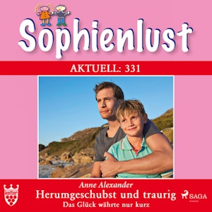 Herumgeschubst und traurig. Das Glück währte nur kurz (Sophienlust 331)