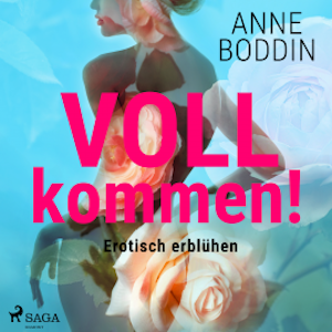 VOLLkommen! - Erotisch erblühen