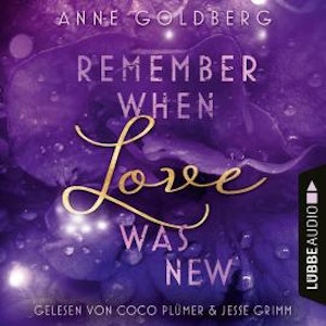 Remember when Love was new - Second Chances, Teil 2 (Ungekürzt)