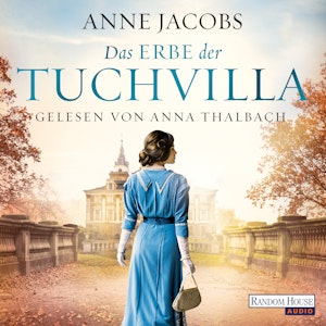 Das Erbe der Tuchvilla (Die Tuchvilla-Saga 3)