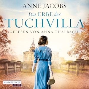 Das Erbe der Tuchvilla (Die Tuchvilla-Saga 3)