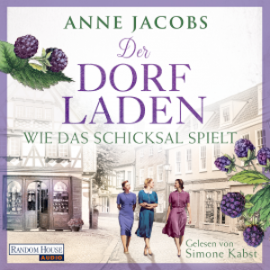 Der Dorfladen - Wie das Schicksal spielt, Anne Jacobs