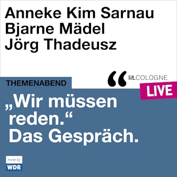 "Wir müssen reden." Das Gespräch mit Anneke Kim Sarnau und Bjarne Mädel - lit.COLOGNE live (Ungekürzt)