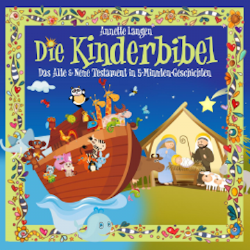 Kinderbibel: Altes & Neues Testament in 5 Minuten Geschichten