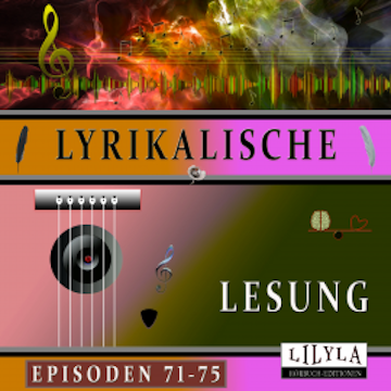 Lyrikalische Lesung Episoden 71-75 audiobook, Annette von Droste-Hülshoff