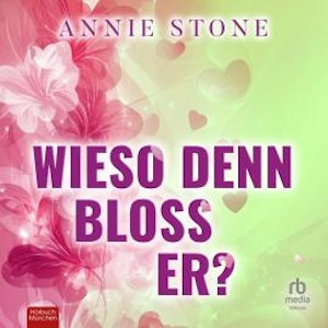 Wieso denn bloß er?, Annie Stone